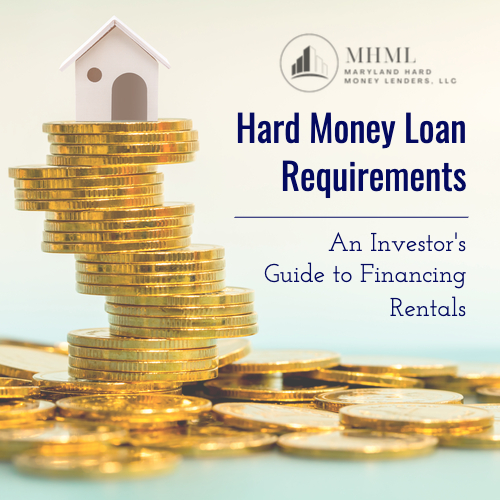 Hard Money Loan Requirements: A Guide to Financing Rentals