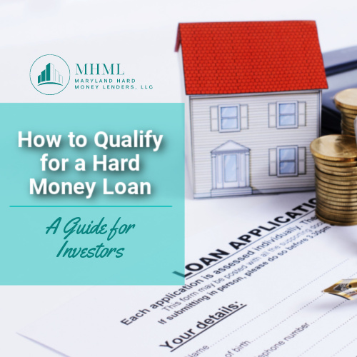 How to Qualify for a Hard Money Loan: A Guide for Investors