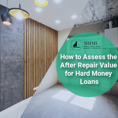 How to Assess the After-Repair Value for Hard Money Loans