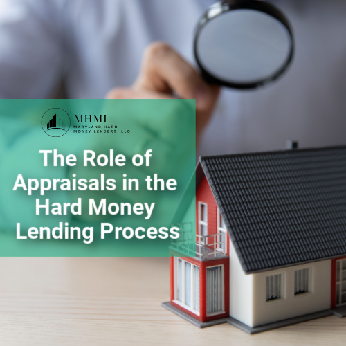 The Role of Appraisals in the Hard Money Lending Process