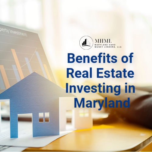 Benefits of Real Estate Investing in Maryland