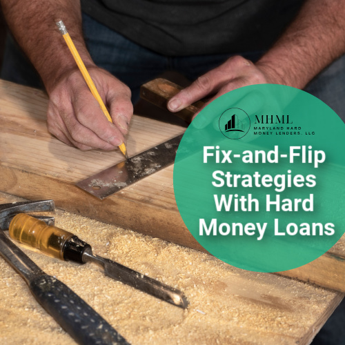 Fix-and-Flip Strategies With Hard Money Loans