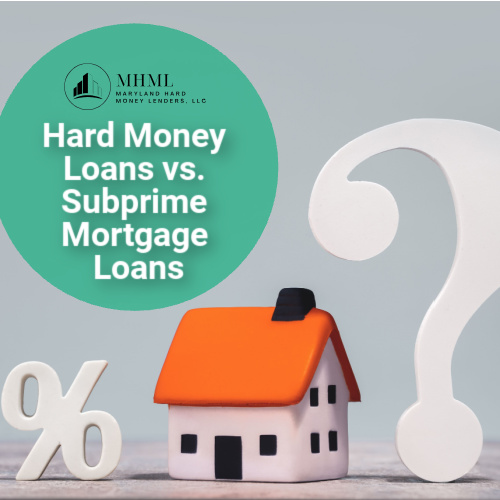 Hard Money Loans vs. Subprime Mortgage Loans