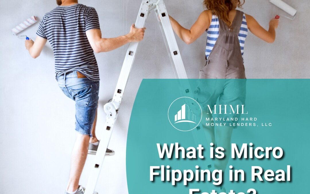 What is Micro Flipping in Real Estate?